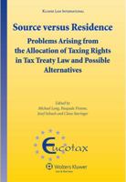 Source Versus Residence: Problems Arising from the Allocation of Taxing Rights in Tax Treaty Law and Possible Alternatives 9041127631 Book Cover