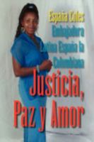 Justicia, Paz y Amor 1436316456 Book Cover