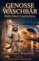 Der Wessi-Waschbär – Bahn-Slam-Geschichten (German Edition) B0H58QDGV7 Book Cover