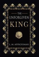 The Unforgiven King 1916457231 Book Cover