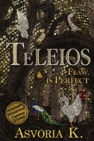 Teleios: Flaw, is Perfect! 9811899401 Book Cover