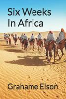 Six Weeks in Africa 1983132462 Book Cover
