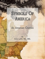 Symbols of America: - An American Creation 1304154777 Book Cover