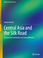 Central Asia and the Silk Road: Economic Rise and Decline over Several Millennia 3319845942 Book Cover