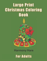 Large Print Christmas Coloring Book for Adults: B08P19YPR8 Book Cover