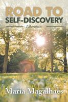 Road to Self-Discovery: Liberation 1546284052 Book Cover