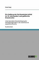 Die Stellung der Reichsministerialit?t im 12. Jahrhundert und gef?lschte Dienstrechte 3638751007 Book Cover