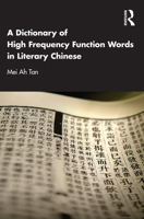 A Dictionary of High Frequency Function Words in Literary Chinese 1032388676 Book Cover