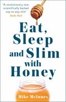Eat, Sleep And Slim With Honey 1444775901 Book Cover