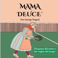 Mama Deuce: Etiqueta del tenis y las reglas del juego 1087938708 Book Cover