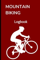 Mountain Biking Logbook: Track Your MTB Rides - 120 Pages 1690934875 Book Cover