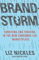 Brandstorm: Surviving and Thriving in the New Consumer-Led Marketplace 0230341683 Book Cover