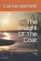 The Weight Of The Coat: A Memoir Of Love and Loss B0FSKM2SGF Book Cover