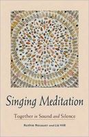 Singing Meditation Together in Sound and Silence 1558965572 Book Cover