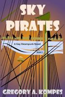 Sky Pirates: A Gay Steampunk Novel 1523475242 Book Cover