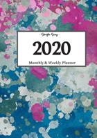 2020 Planner Weekly and Monthly: On-The-Go Planner | Jan 1, 2020 to Dec 31, 2020: Weekly & Monthly Planner + Calendar Views | Productivity Planner | Splatter Paint Planner 1656896664 Book Cover