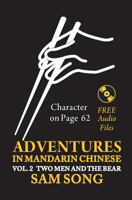 Adventures in Mandarin Chinese Two Men and The Bear: Read & Understand the symbols of CHINESE culture through great stories 1439218137 Book Cover