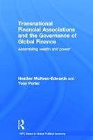 Transnational Financial Associations and the Governance of Global Finance: Assembling Wealth and Power 0415659744 Book Cover