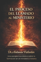 El Proceso Hacia El Ministerio: Desde Una Perspectiva Desde La Ética Cristiana B08F6X4N8B Book Cover
