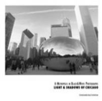 Light and Shadows of Chicago 1388685442 Book Cover