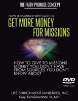 How To Partner With God To GET MORE MONEY FOR MISSIONS: The Faith Promise Concept 0912981342 Book Cover