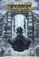 Les Larmes des Aëlwynns: La déesse sombre (French Edition) B0882PB618 Book Cover