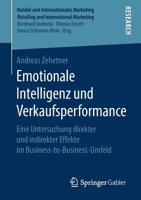 Emotionale Intelligenz und Verkaufsperformance : Eine Untersuchung Direkter und Indirekter Effekte Im Business-To-Business-Umfeld 3658264713 Book Cover