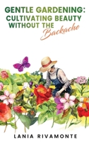 Gentle Gardening: Cultivating Beauty without the Backache B0DRPV3FTM Book Cover