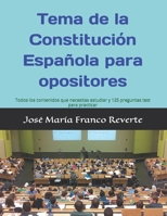 Tema de la Constituci�n Espa�ola para opositores: Todos los contenidos que necesitas estudiar y 125 preguntas test para practicar 1072658194 Book Cover