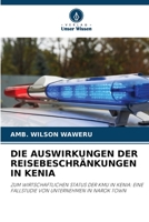 DIE AUSWIRKUNGEN DER REISEBESCHRÄNKUNGEN IN KENIA: ZUM WIRTSCHAFTLICHEN STATUS DER KMU IN KENIA: EINE FALLSTUDIE VON UNTERNEHMEN IN NAROK TOWN 6206038106 Book Cover