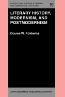 Literary History, Modernism, and Postmodernism (Utrecht Publications in Comparative Literature, Vol 19) 9027222045 Book Cover