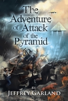 The Adventure of Attack of the Pyramid 1665511109 Book Cover