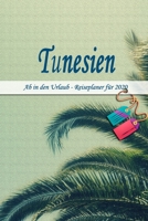 Tunesien - Ab in den Urlaub - Reiseplaner 2020: Urlaubsplaner f�r deine Reise in 2020 Checklisten Kontaktdaten Packliste Platz f�r Fotos und Zeichnungen 108 Seiten 6 x 9 (ca. Din-A5) 1674101600 Book Cover