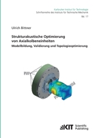 Strukturakustische Optimierung von Axialkolbeneinheiten : Modellbildung, Validierung und Topologieoptimierung (Schriftenreihe des Instituts für ... Institut fuer Technologie) 3866449380 Book Cover