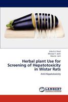 Herbal plant Use for Screening of Hepatotoxicity in Wistar Rats 3659189685 Book Cover