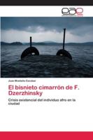 El bisnieto cimarrón de F. Dzerzhinsky: Crisis existencial del individuo afro en la ciudad 6202149051 Book Cover