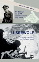 U-Seewolf: 294 Seetage auf U-509, Obersteuermann Willy Meyer, 2. erweiterte Auflage (German Edition) 3347556623 Book Cover