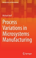 Process Variations in Microsystems Manufacturing 3030405583 Book Cover