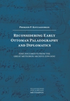 Reconsidering Early Ottoman Palaeography and Diplomatics 6188613515 Book Cover