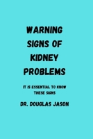 WARNING SIGNS OF KIDNEY PROBLEMS: It is essential to know these signs B0C91JYN5F Book Cover