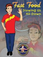 Fast Food: Slowing Us All Down (Slim Goodbody's Lighten Up!) 0778739155 Book Cover