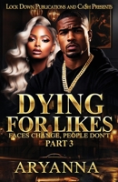 Dyin' For Likes 3: Faces Change, People Don't B0H497ZGT2 Book Cover