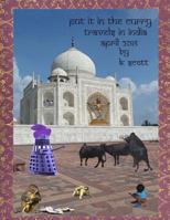 Put It in the Curry: Travels in India 2015 1539089932 Book Cover