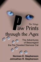 Paw Prints through the Ages: The Adventures of Beauregard the Far-Traveled Siamese Cat 0595366074 Book Cover