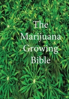 The Marijuana Growing Bible 1643544004 Book Cover