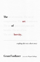 The Art of Brevity: Crafting the Very Short Story 082636473X Book Cover