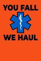 You Fall We Haul 109627700X Book Cover