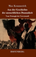 Aus der Geschichte der menschlichen Dummheit: Vom Triumph der Unvernunft (German Edition) 374375732X Book Cover