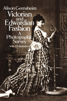 Victorian and Edwardian Fashion: A Photographic Survey 0486242056 Book Cover