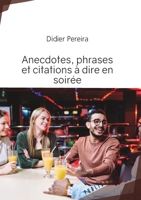 Anecdotes, phrases et citations à dire en soirée (French Edition) 2342148542 Book Cover